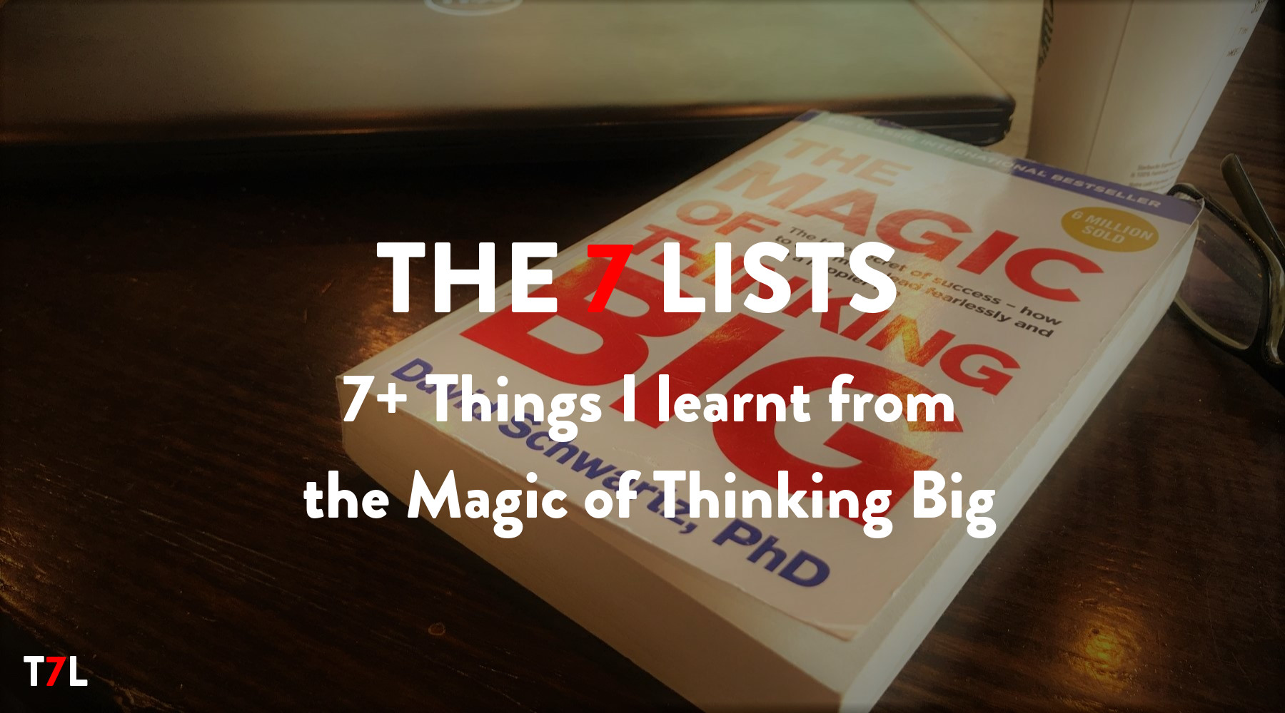 T7L_The Maging of Thinking Big