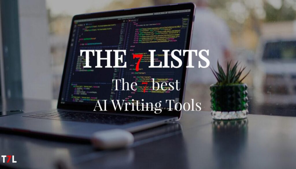 T7L_7 Best AI Writing Tools